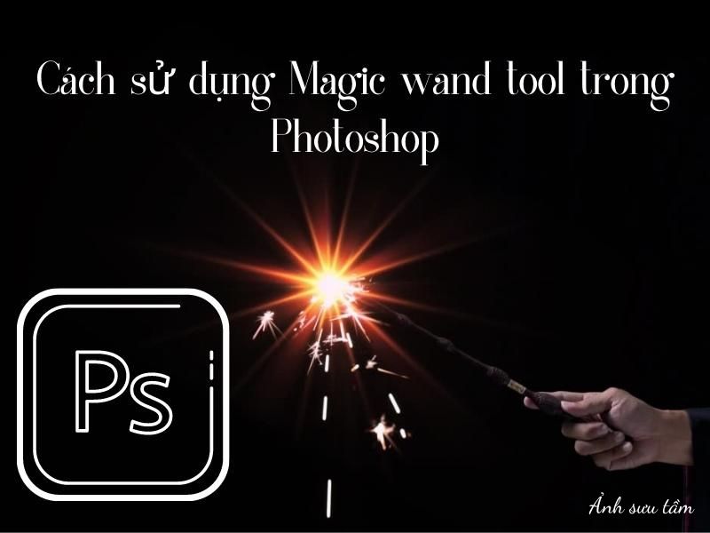 Cách sử dụng Magic wand tool trong Photoshop